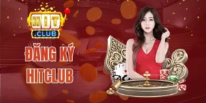 Quy định cần nhớ khi đăng ký Hitclub