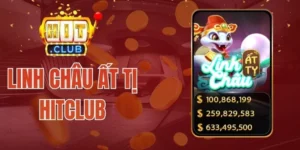 Linh Châu Ất Tị Hitclub - Khám Phá Hũ Bảo Vật Khủng 