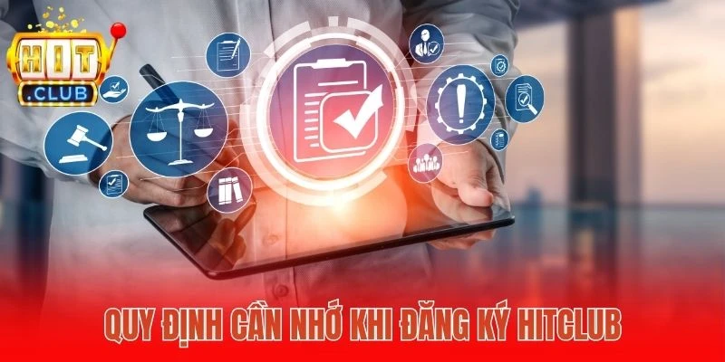 Quy định cần nhớ khi đăng ký Hitclub