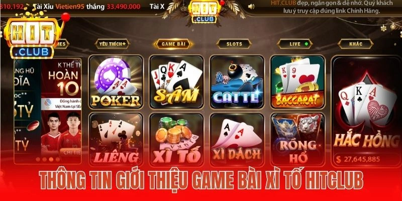 Thông tin giới thiệu game bài Xì Tố Hitclub