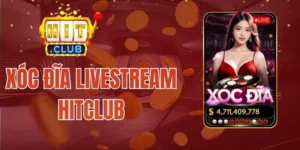 Xóc Đĩa Livestream Hitclub - Nghe Tiếng Lắc, Chốt Cược Ngon